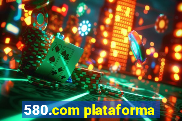 580.com plataforma